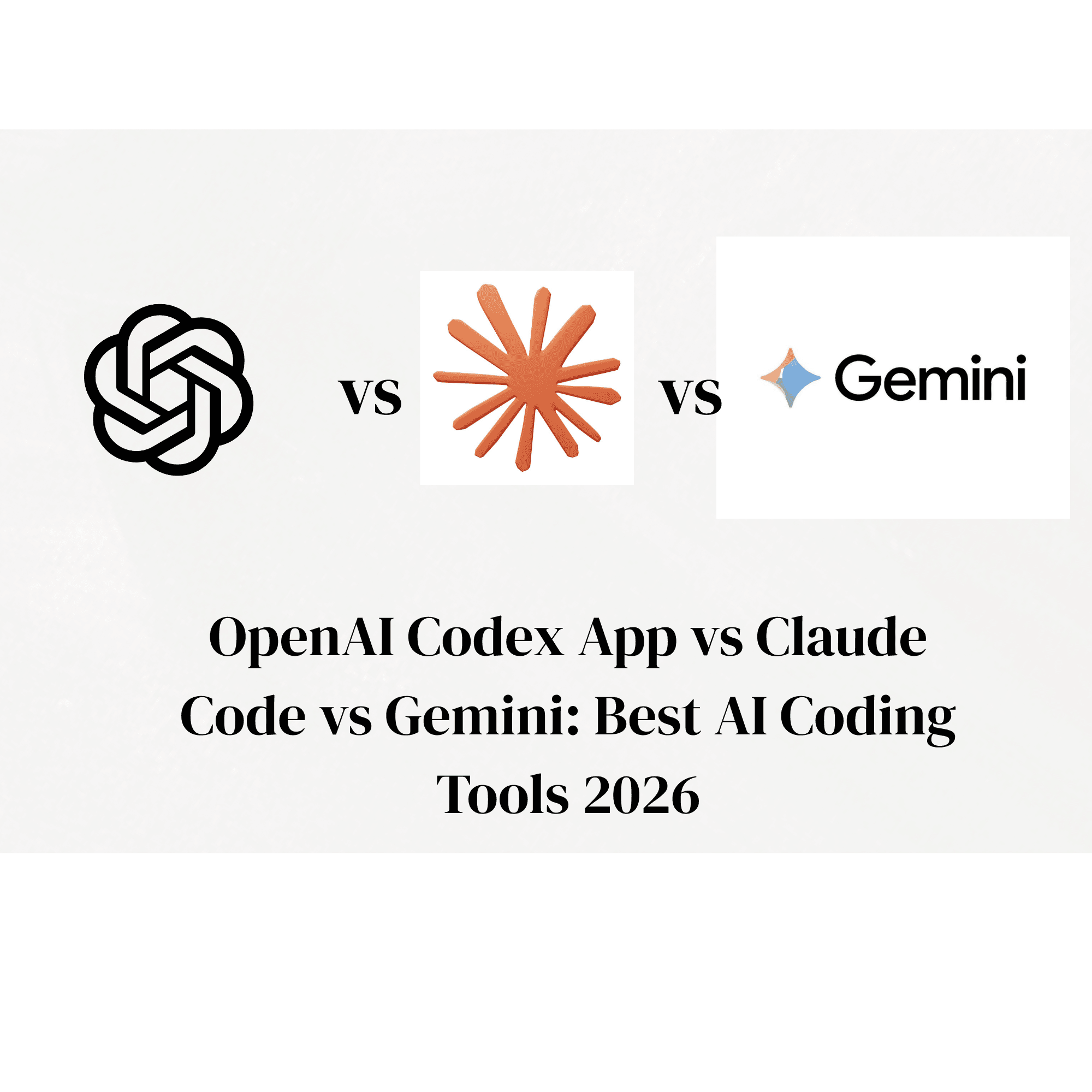 OpenAI Codex App vs Claude Code vs Gemini: Best AI Coding Tool Compared in 2026