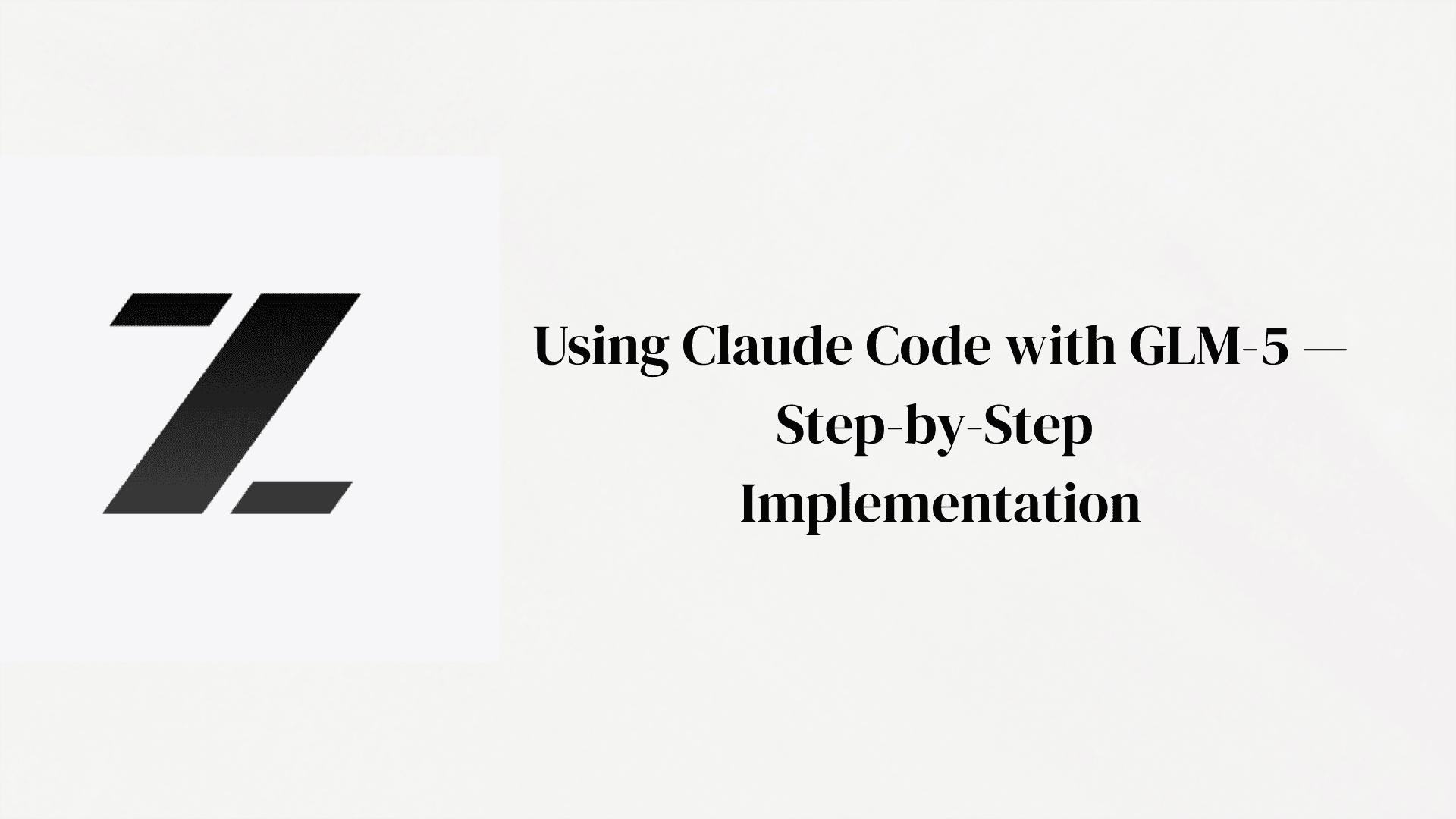 How to Use Claude Code & GLM-5 to Build Faster and Smarter Applications
